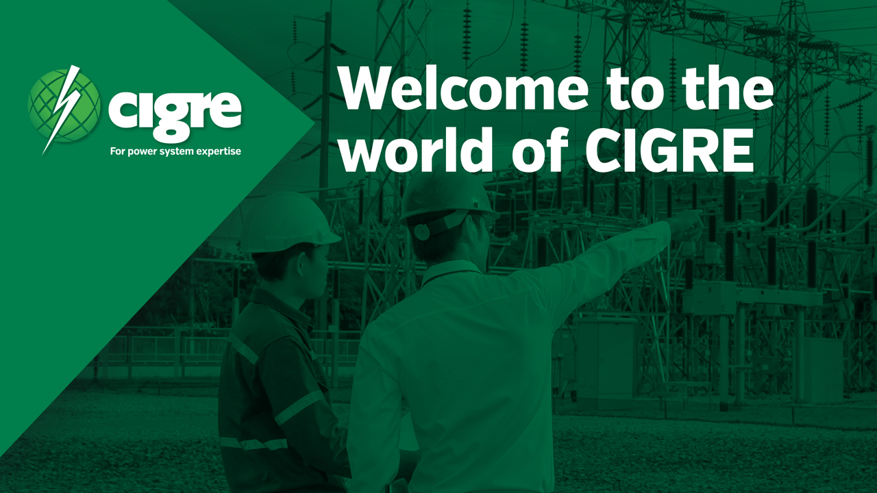 Welcome to the world of CIGRE