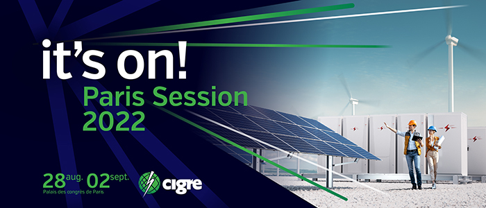 Paris Session 2022 and CIGRE take the lead on energy transition